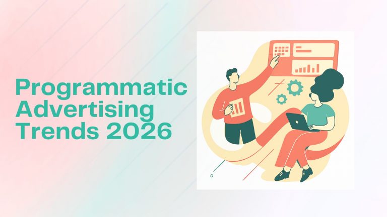 Programmatic Advertising Trends 2026
