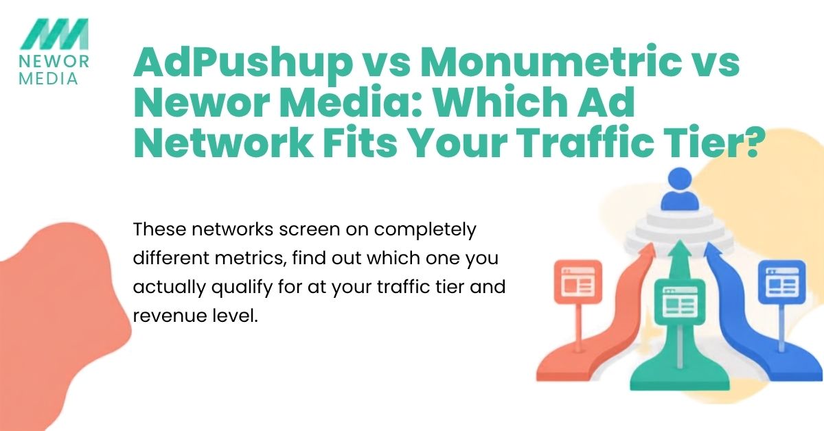 adpushup vs monumetrc vs newor media